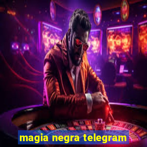 magia negra telegram